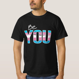 Be You - Trans -white T-Shirt