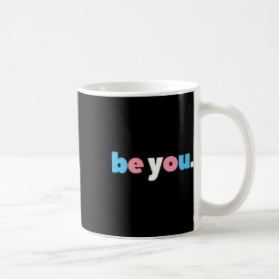 Be You Transgender Pride, Lgbtq Trans Flag, Lgbt F Coffee Mug