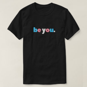 Be You - Transgender Pride Minimalist T-Shirt