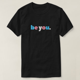 Be You - Transgender Pride Minimalist T-Shirt