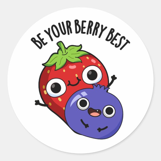 Be Your Berry Best Funny Fruit Pun  Classic Round Sticker (Front)