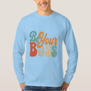 "Be Your Boss" blue Tshirt with motivational words