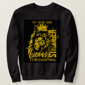 BE YOUR KING SWEATSHIRT