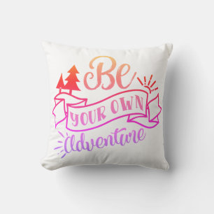 Be your own Adventure colourful design Cushion