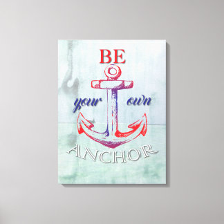 Be Your Own Anchor Canvas Print