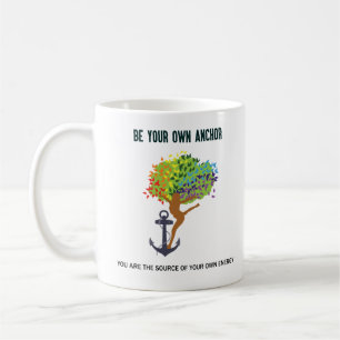 Be Your Own Anchor Mug 