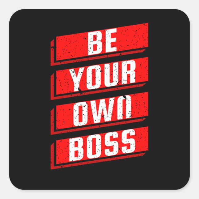 Be Your Own Boss Entrepreneur Business Motivation Square Sticker (Front)