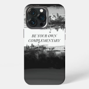 "BE YOUR OWN COMPLEMENTARY" iPhone 13 PRO CASE