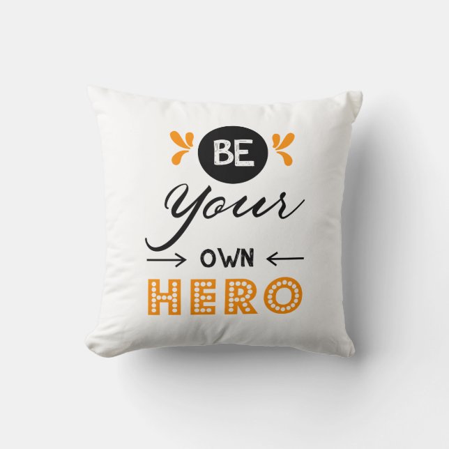 Be your own hero cushion (Front)