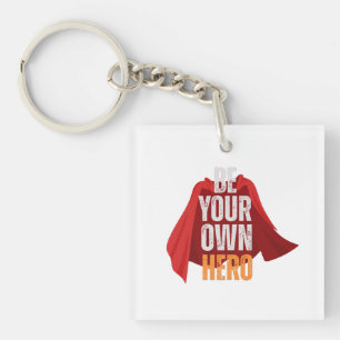 Be Your Own Hero Key Ring