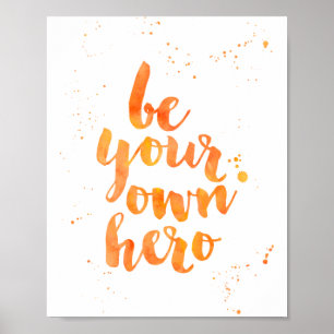 Be Your Own Hero   Orange Watercolor Art Print