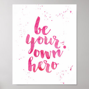 Be Your Own Hero   Pink Watercolor Art Print