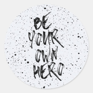 Be Your Own Hero Quote Classic Round Sticker