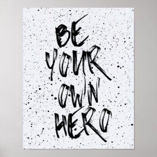 Be Your Own Hero Quote Poster