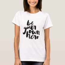 BE YOUR OWN HERO | T-SHIRT