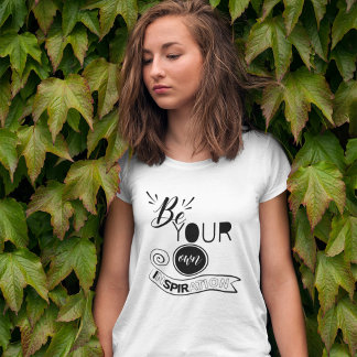 Be your own inspiration T-Shirt