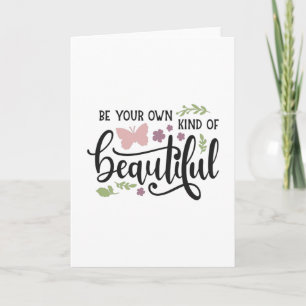 Be your own kind of beautiful card