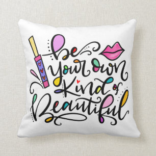 Be Your Own Kind of Beautiful, hand lettered Cushion