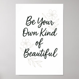 Be Your Own Kind of Beautiful – Minimalist Self Lo Poster