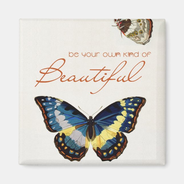 Be Your Own Kind of Beautiful. Monarch butterflies Magnet (Front)