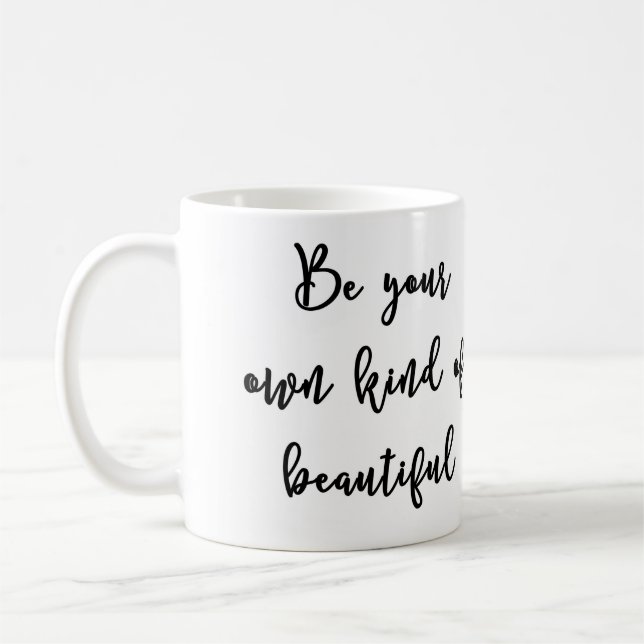 Be your own kind of beautiful Mug (Left)
