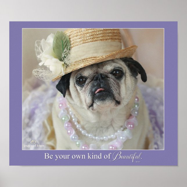 Be Your Own Kind of Beautiful Pug Poster (Front)