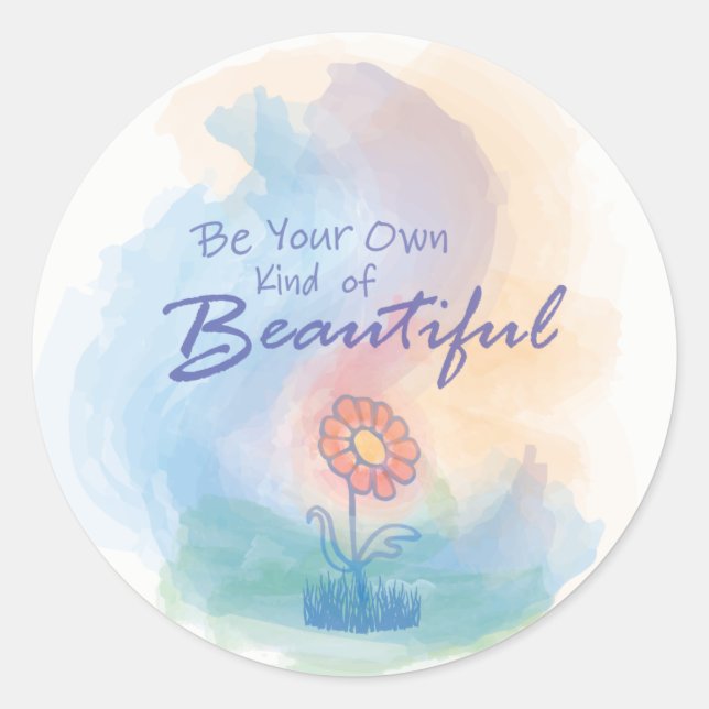 Be Your Own Kind of Beautiful - Sticker (Front)