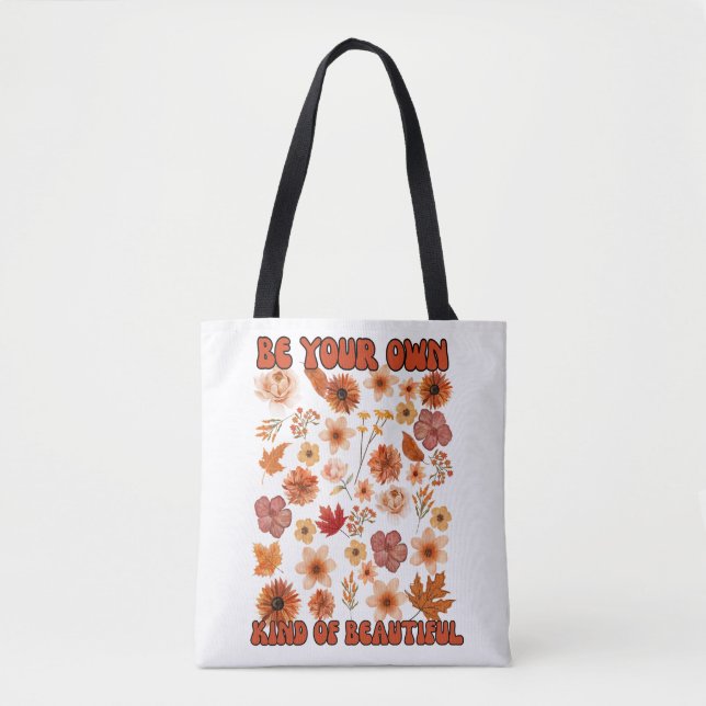Be Your Own Kind of Beautiful Tote Bag (Front)