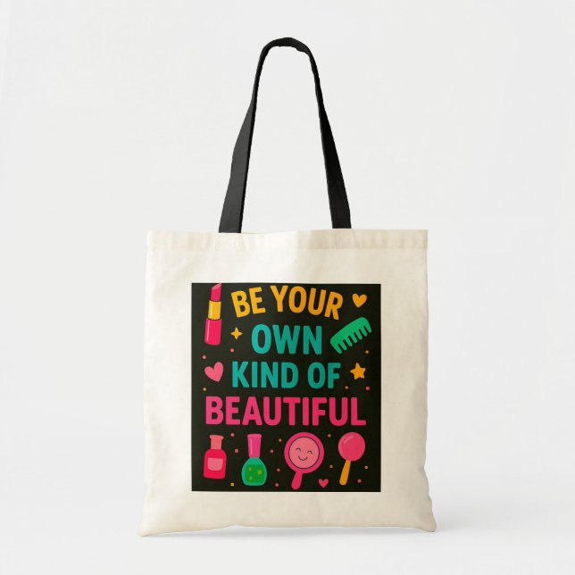Be Your Own Kind of Beautiful Tote Bag – Fun & Emp (Front)