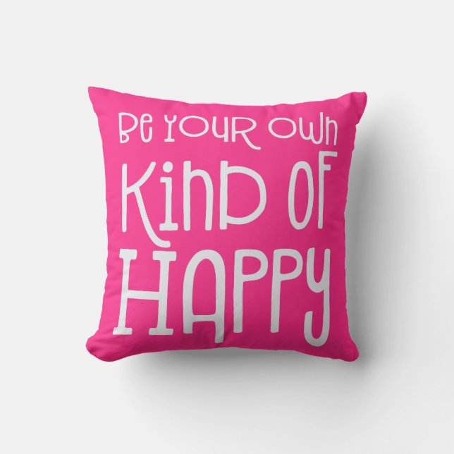 Be Your Own Kind of Happy Positivity White Pink Cushion (Front)