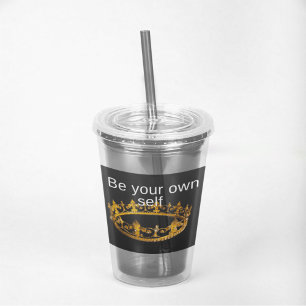 Be Your own self Acrylic Tumbler