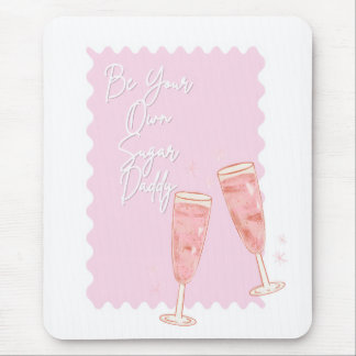 Be Your Own Sugar Daddy Mouse Mat