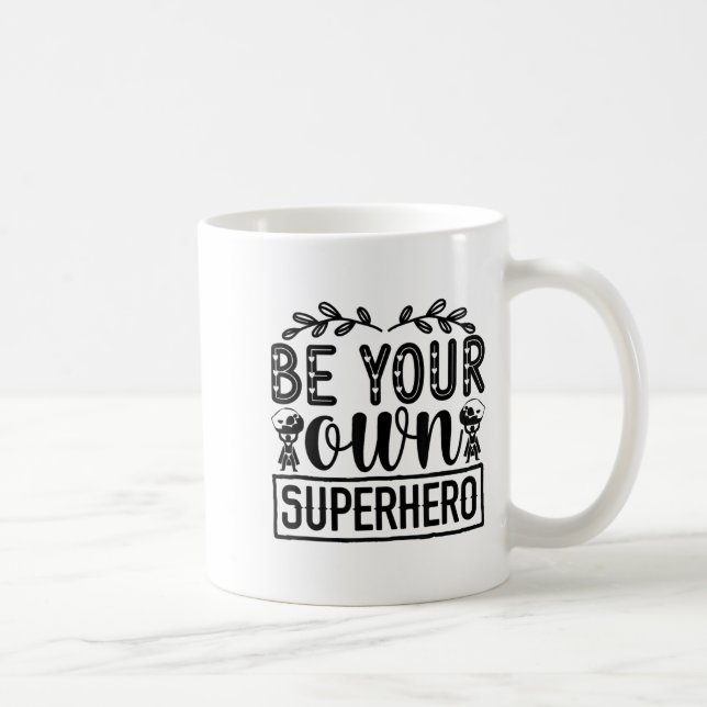 Be Your Own Superhero Motivational  Coffee Mug (Right)
