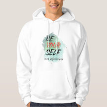 Be Your Self not a Follower Hoodies & Sweats