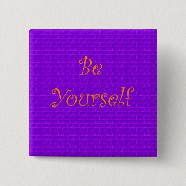 Be Yourself 15 Cm Square Badge (Front)