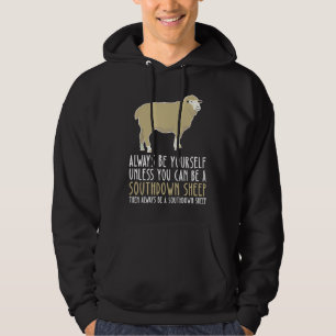 Be Yourself Always And Be A Southdown Sheep Hoodie