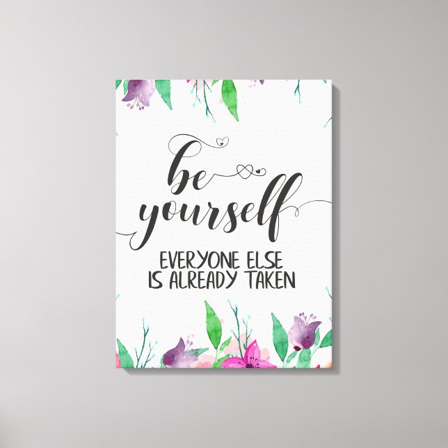 Be Yourself Always believe in yourself quote Canvas Print (Front)