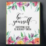 Be Yourself Always believe in yourself quote Plaque<br><div class="desc">Be Yourself Always believe in yourself quote - great quote - art prints on various materials. A great gift idea to brighten up your home. Also buy this artwork on phone cases, apparel, mugs, pillows and more. Poster and Art Print on clothing and for your wall – various backgrounds –...</div>