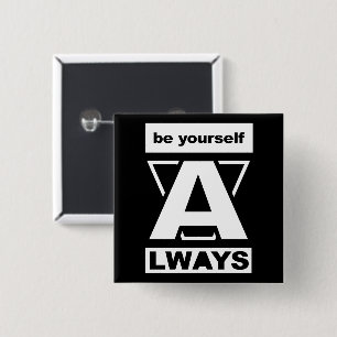 Be Yourself Always motivational quote 15 Cm Square Badge