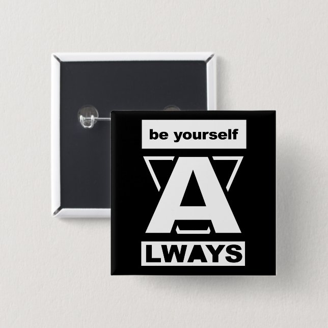 Be Yourself Always motivational quote 15 Cm Square Badge (Front & Back)