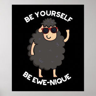 Be Yourself Be Ewenique Funny Sheep Pun Dark BG Poster