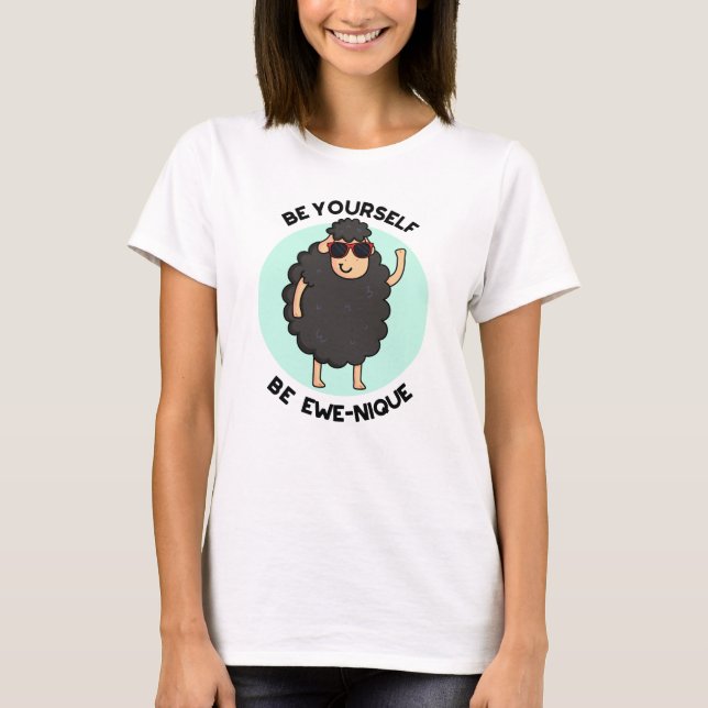 Be Yourself Be Ewenique Funny Sheep Pun  T-Shirt (Front)