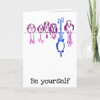 'Be yourself' Card (+ your message inside)