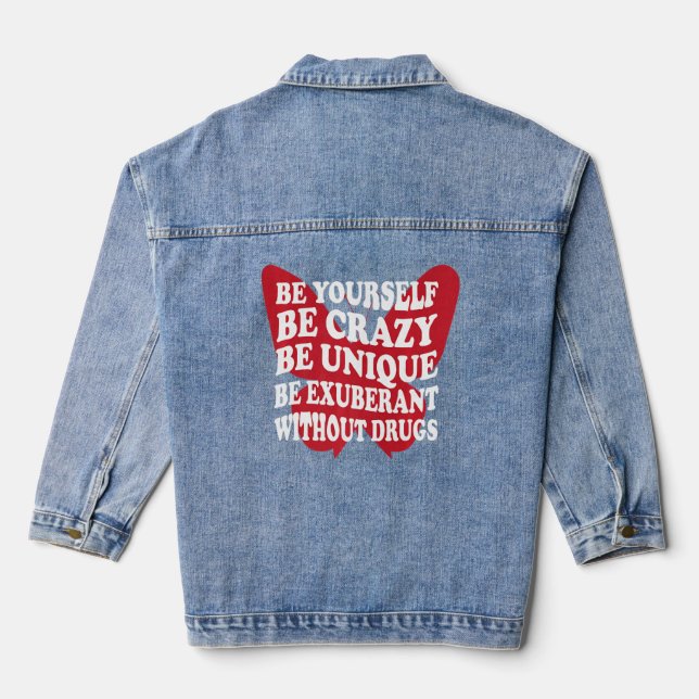 Be Yourself Drug Free Support Addicts Anti Drugs  Denim Jacket (Back)
