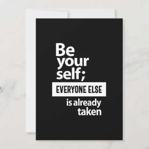 Be Yourself Everyone Else Is Already Taken Invitation