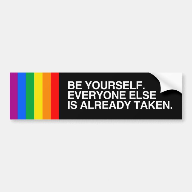 BE  YOURSELF. EVERYONE ELSE IS ALREADY TAKEN.png Bumper Sticker (Front)