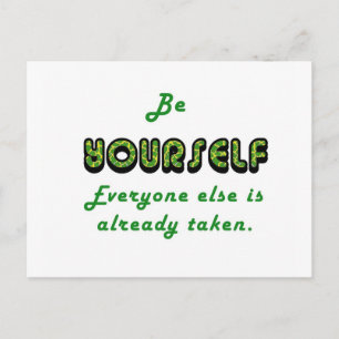 Be YOURSELF, Everyone Else is already taken Postcard