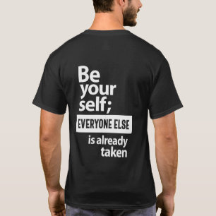 Be Yourself Everyone Else Is Already Taken T-Shirt