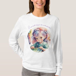 Be yourself, everyone else is already taken TShirt