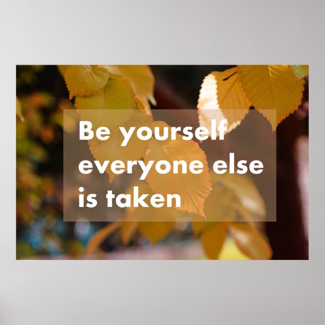 Be yourself everyone else is taken poster (Front)